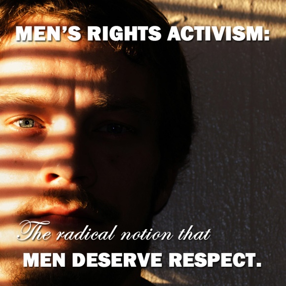 Men's Rights Activism: The radical notion that men deserve respect